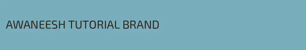 AWANEESH TUTORIAL BRAND
